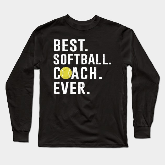 Best Softball Coach Ever Gift Long Sleeve T-Shirt by kateeleone97023